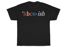 Load image into Gallery viewer, HBCU-ish T-shirt