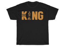 Load image into Gallery viewer, Her King T-Shirt