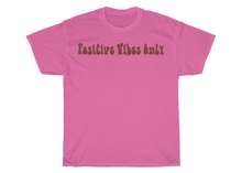 Load image into Gallery viewer, Positive Vibes Only T-Shirt