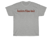Load image into Gallery viewer, Positive Vibes Only T-Shirt