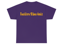 Load image into Gallery viewer, Positive Vibes Only T-Shirt