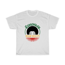 Load image into Gallery viewer, Never Forget Your Roots T-Shirts