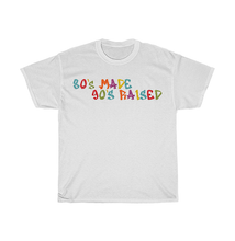 Load image into Gallery viewer, 80's Made 90's Raised T-Shirt