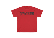 Load image into Gallery viewer, Black History in the Making Shirt