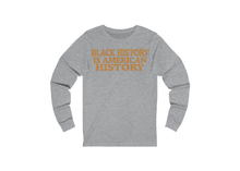 Load image into Gallery viewer, Black History is American History Shirt