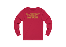 Load image into Gallery viewer, Black History is American History Shirt