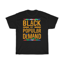 Load image into Gallery viewer, Black by Popular Demand T-Shirt