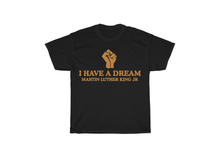 Load image into Gallery viewer, I Have a Dream T-Shirt