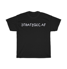Load image into Gallery viewer, Strategic AF T-Shirt