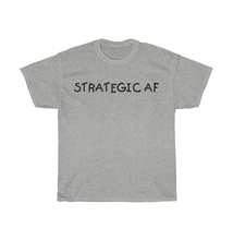 Load image into Gallery viewer, Strategic AF T-Shirt