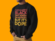 Load image into Gallery viewer, I Love Being Black Sweatshirt
