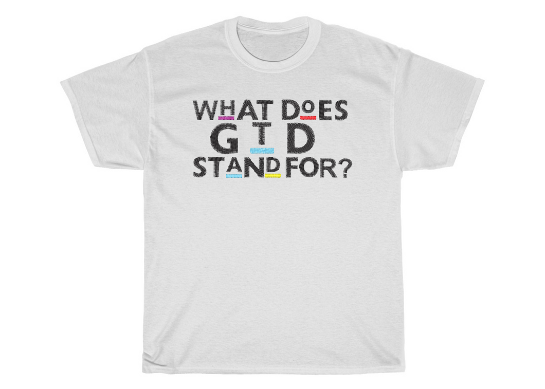 What Does GTD Stand For T-shirt