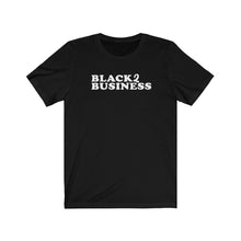 Load image into Gallery viewer, Black 2 Business T-Shirt
