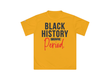 Load image into Gallery viewer, Black History PERIOD Shirt!
