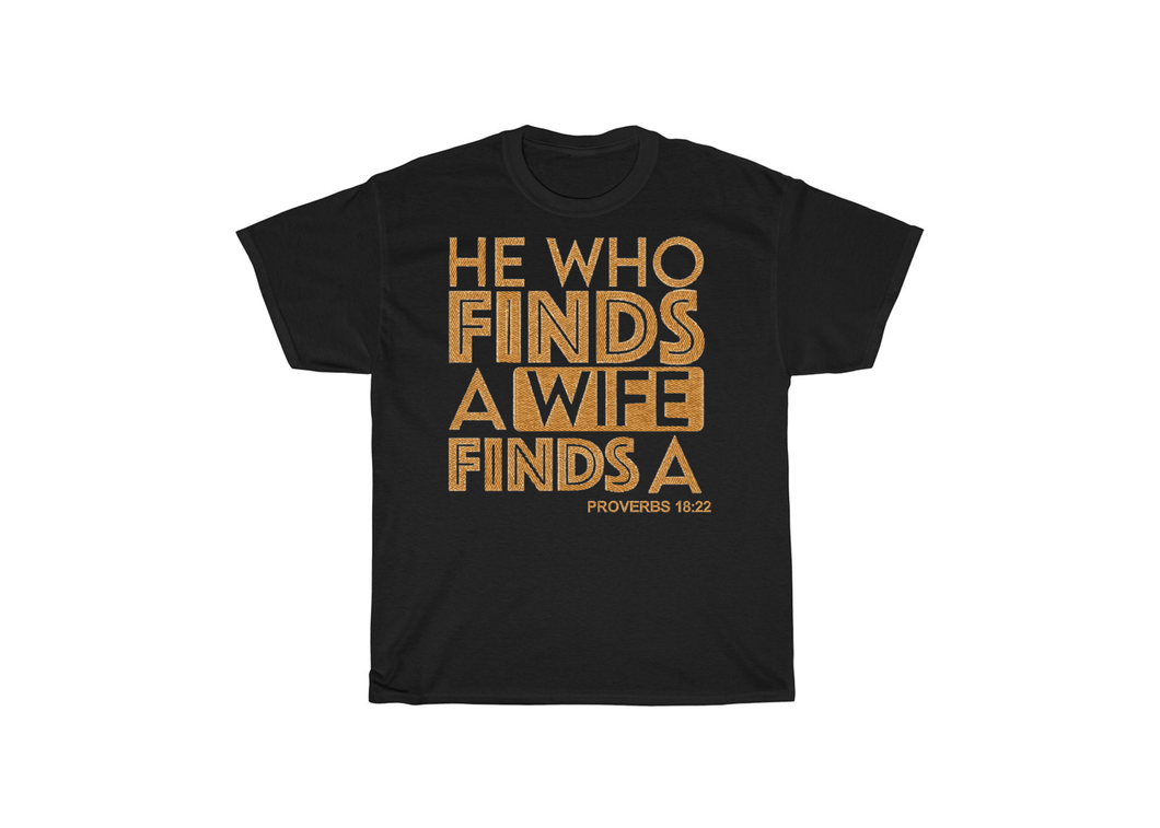 He Who Finds a Wife T-Shirt