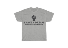 Load image into Gallery viewer, I Have a Dream T-Shirt
