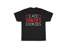 Load image into Gallery viewer, I Ate Sant&#39;s Cookies T-Shirt
